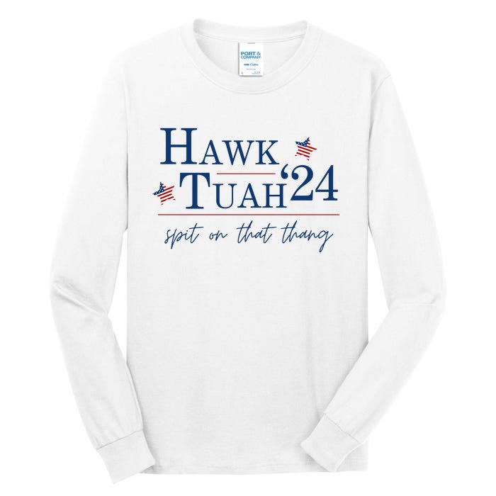 Hawk Tuah 24 Election Tiktok Trend Political Funny Tall Long Sleeve T-Shirt