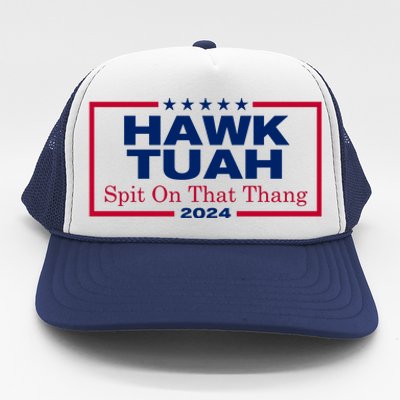 Hawk Tuah 24 Spit On That Thang Funny Quote Trucker Hat