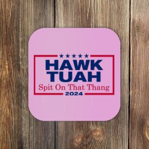 Hawk Tuah 24 Spit On That Thang Funny Quote Coaster