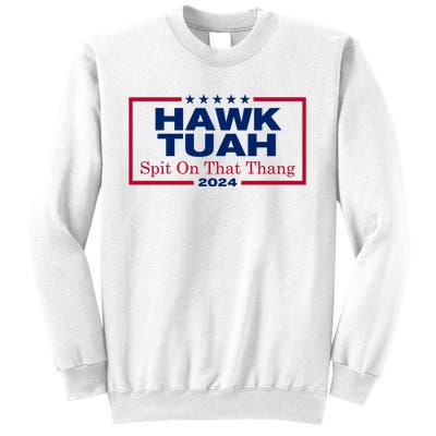 Hawk Tuah 24 Spit On That Thang Funny Quote Sweatshirt