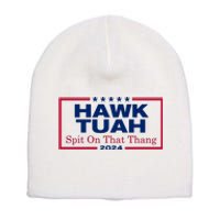 Hawk Tuah 24 Spit On That Thang Funny Quote Short Acrylic Beanie