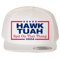 Hawk Tuah 24 Spit On That Thang Funny Quote Wool Snapback Cap