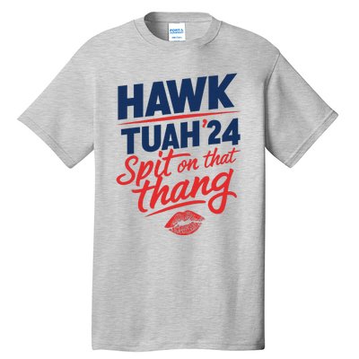 Hawk Tuah 2024 Funny Hawk Tush Design Tall T-Shirt