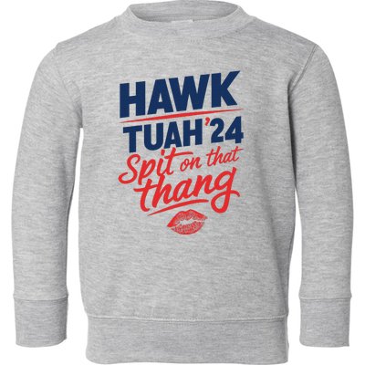 Hawk Tuah 2024 Funny Hawk Tush Design Toddler Sweatshirt