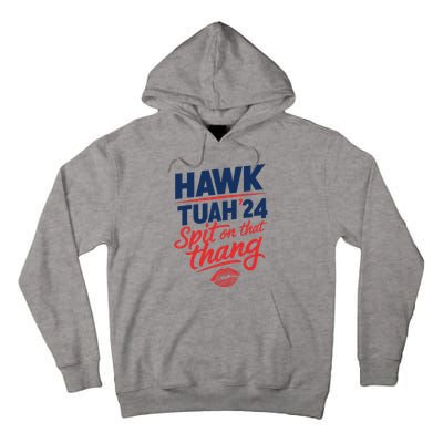 Hawk Tuah 2024 Funny Hawk Tush Design Tall Hoodie