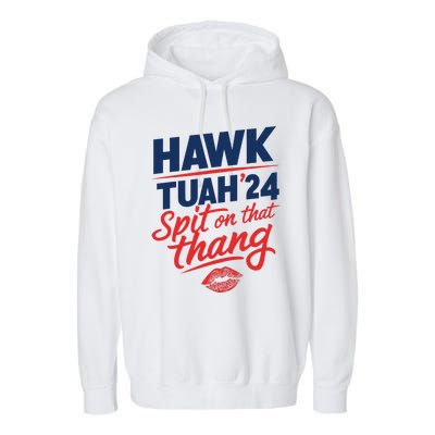 Hawk Tuah 2024 Funny Hawk Tush Design Garment-Dyed Fleece Hoodie