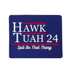 Hawk Tuah 24 Spit On That Thang Mousepad