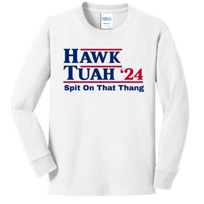 Hawk Tuah 24 Spit On That Thang Funny Quote Kids Long Sleeve Shirt