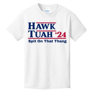 Hawk Tuah 24 Spit On That Thang Funny Quote Kids T-Shirt