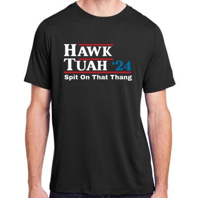 Hawk Tuah 24 Spit On That Thang Funny Quote Adult ChromaSoft Performance T-Shirt