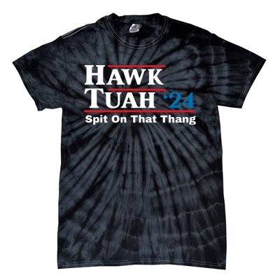 Hawk Tuah 24 Spit On That Thang Funny Quote Tie-Dye T-Shirt