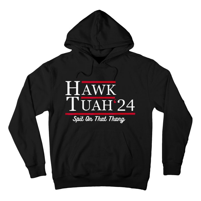 Hawk Tuah 24 Spit On That Thang Hoodie