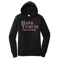 Hawk Tuah 24 Spit On That Thang Women's Pullover Hoodie