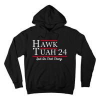 Hawk Tuah 24 Spit On That Thang Tall Hoodie