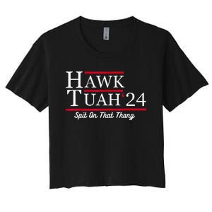 Hawk Tuah 24 Spit On That Thang Women's Crop Top Tee