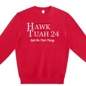 Hawk Tuah 24 Spit On That Thang Premium Crewneck Sweatshirt