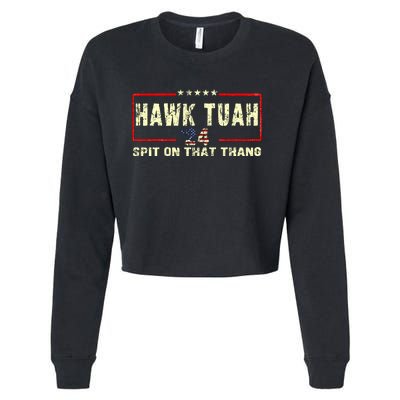 Hawk Tuah 24 Spit On That Thang Funny Quote Cropped Pullover Crew