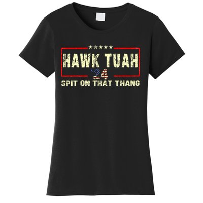 Hawk Tuah 24 Spit On That Thang Funny Quote Women's T-Shirt