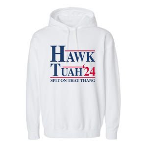 Hawk Tuah 24 Spit On That Thang Garment-Dyed Fleece Hoodie