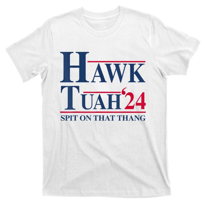 Hawk Tuah 24 Spit On That Thang T-Shirt