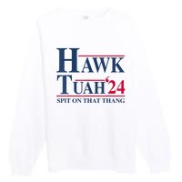 Hawk Tuah 24 Spit On That Thang Premium Crewneck Sweatshirt