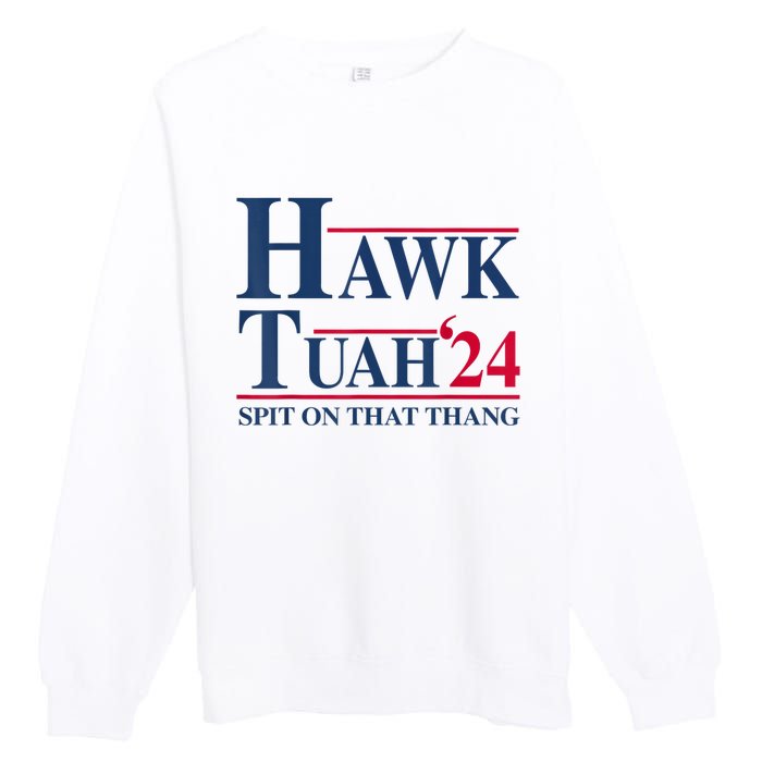 Hawk Tuah 24 Spit On That Thang Premium Crewneck Sweatshirt