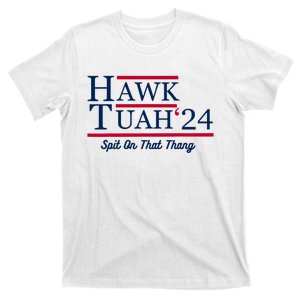 Hawk Tuah 24 Spit On That Thang T-Shirt