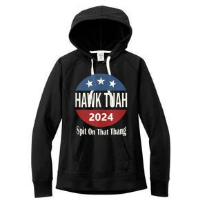 Hawk Tuah 24 Spit On That Thang Women's Fleece Hoodie