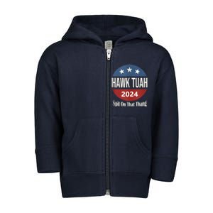 Hawk Tuah 24 Spit On That Thang Toddler Zip Fleece Hoodie