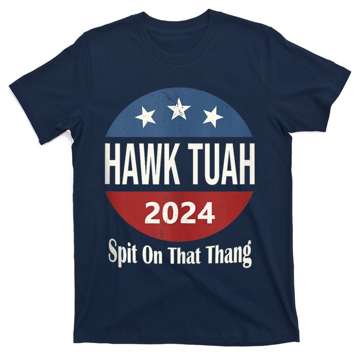 Hawk Tuah 24 Spit On That Thang T-Shirt