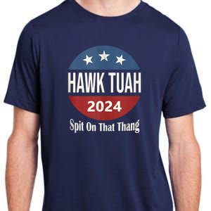 Hawk Tuah 24 Spit On That Thang Adult ChromaSoft Performance T-Shirt