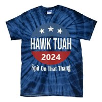 Hawk Tuah 24 Spit On That Thang Tie-Dye T-Shirt