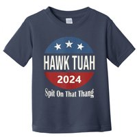 Hawk Tuah 24 Spit On That Thang Toddler T-Shirt