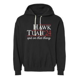 Hawk Tuah 24 Spit On That Thang Garment-Dyed Fleece Hoodie