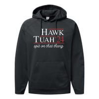 Hawk Tuah 24 Spit On That Thang Performance Fleece Hoodie