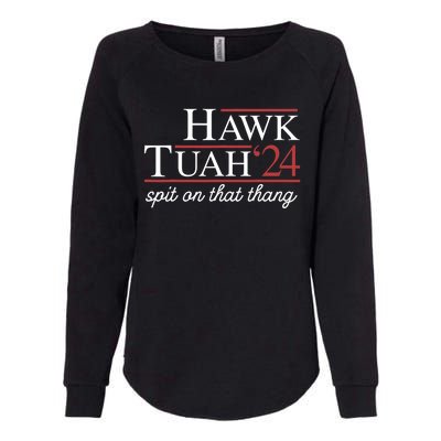 Hawk Tuah 24 Spit On That Thang Womens California Wash Sweatshirt