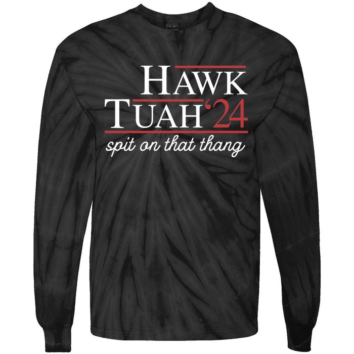 Hawk Tuah 24 Spit On That Thang Tie-Dye Long Sleeve Shirt