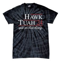 Hawk Tuah 24 Spit On That Thang Tie-Dye T-Shirt