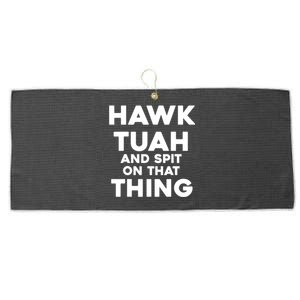 Hawk Tuah 24 Spit On That Thang Funny Political Saying Large Microfiber Waffle Golf Towel