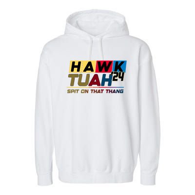 Hawk Tuah 24 Spit On That Thang Funny Saying Garment-Dyed Fleece Hoodie