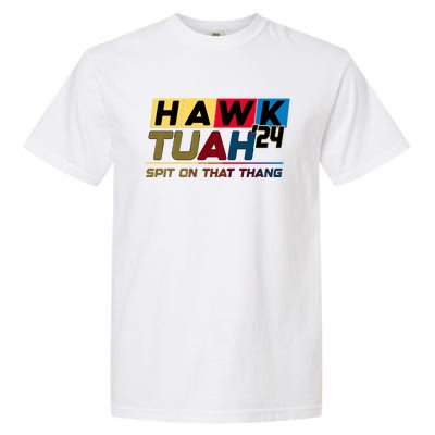 Hawk Tuah 24 Spit On That Thang Funny Saying Garment-Dyed Heavyweight T-Shirt