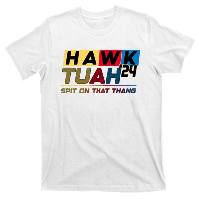 Hawk Tuah 24 Spit On That Thang Funny Saying T-Shirt