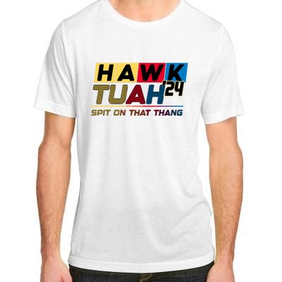 Hawk Tuah 24 Spit On That Thang Funny Saying Adult ChromaSoft Performance T-Shirt