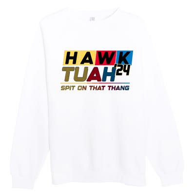 Hawk Tuah 24 Spit On That Thang Funny Saying Premium Crewneck Sweatshirt