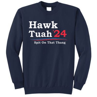 Hawk Tuah 2024 Spit On That Thang Viral Tall Sweatshirt