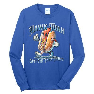 Hawk Tuah 24 Spit On That Thang 4th Of July Funny Hot Dog Tall Long Sleeve T-Shirt