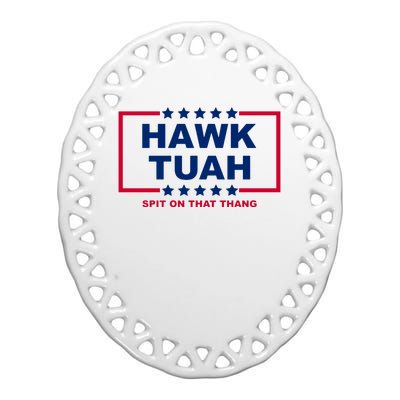 Hawk Tuah 24 Funny Spit On That Thang Utah Girl Ceramic Oval Ornament