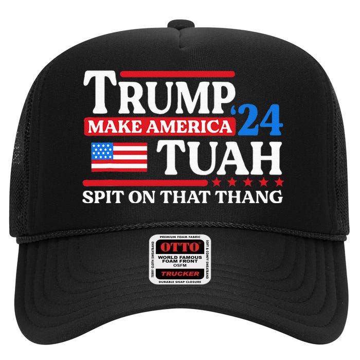 Hawk Tush 24 Funny Trump 2024 Flag Maga Spit On That Thing High Crown Mesh Back Trucker Hat