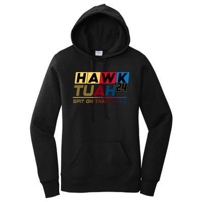 Hawk Tuah 24 Spit On That Thang Funny Saying Women's Pullover Hoodie