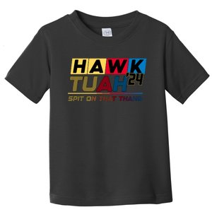 Hawk Tuah 24 Spit On That Thang Funny Saying Toddler T-Shirt